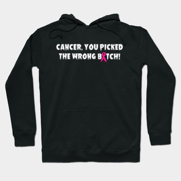 Cancer, You Picked The Wrong Bitch - Pink Ribbon Hoodie by jpmariano
